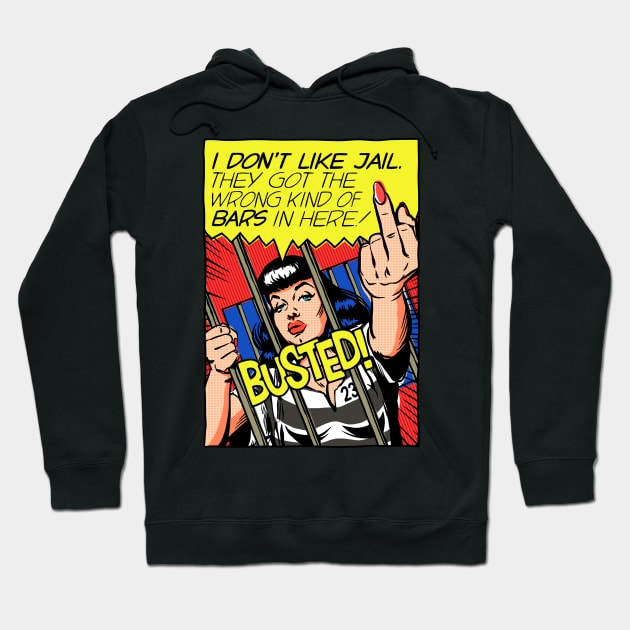 I Don't Like Jail Hoodie by butcherbilly